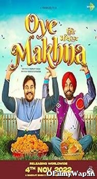 Oye Makhna 2022 Punjabi Movie