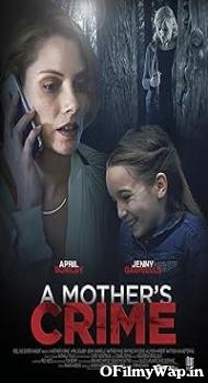 A Mothers Crime 2017 Hindi Dubbed Movie
