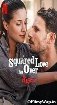 Squared Love All Over Again 2023 Hindi Dubbed Movie
