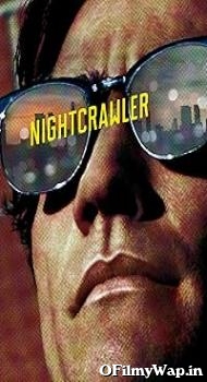 Nightcrawler 2014 English Movie