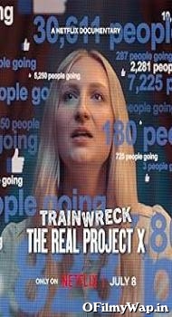 Trainwreck The Real Project X 2025 Hindi Dubbed Movie