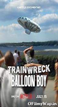 Trainwreck: Balloon Boy 2025 Hindi Dubbed Movie