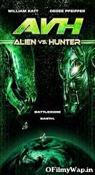 AVH: Alien vs. Hunter 2007 Hindi Dubbed Movie
