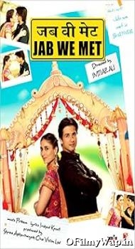 Jab We Met 2007 Hindi Movie